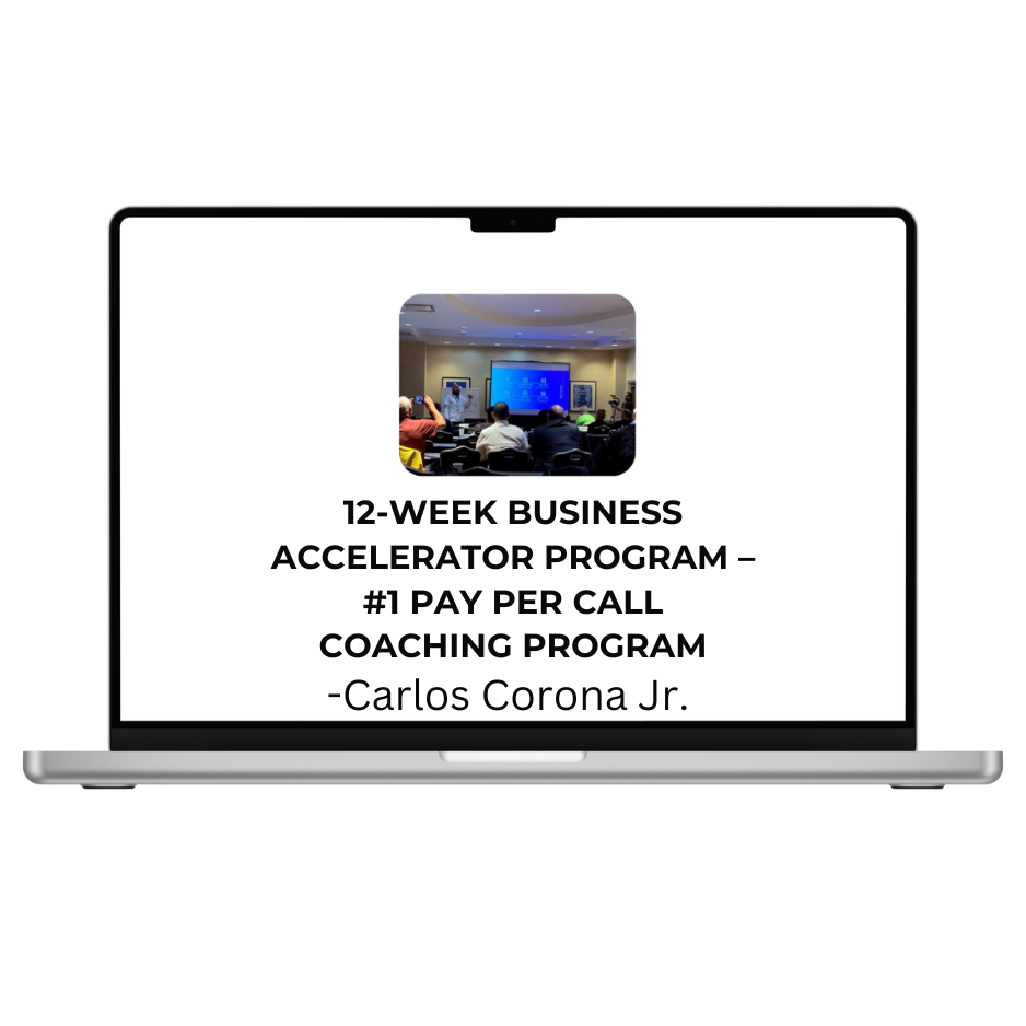 Carlos Corona Jr. – 12-Week Business Accelerator Program – #1 Pay Per Call Coaching Program
