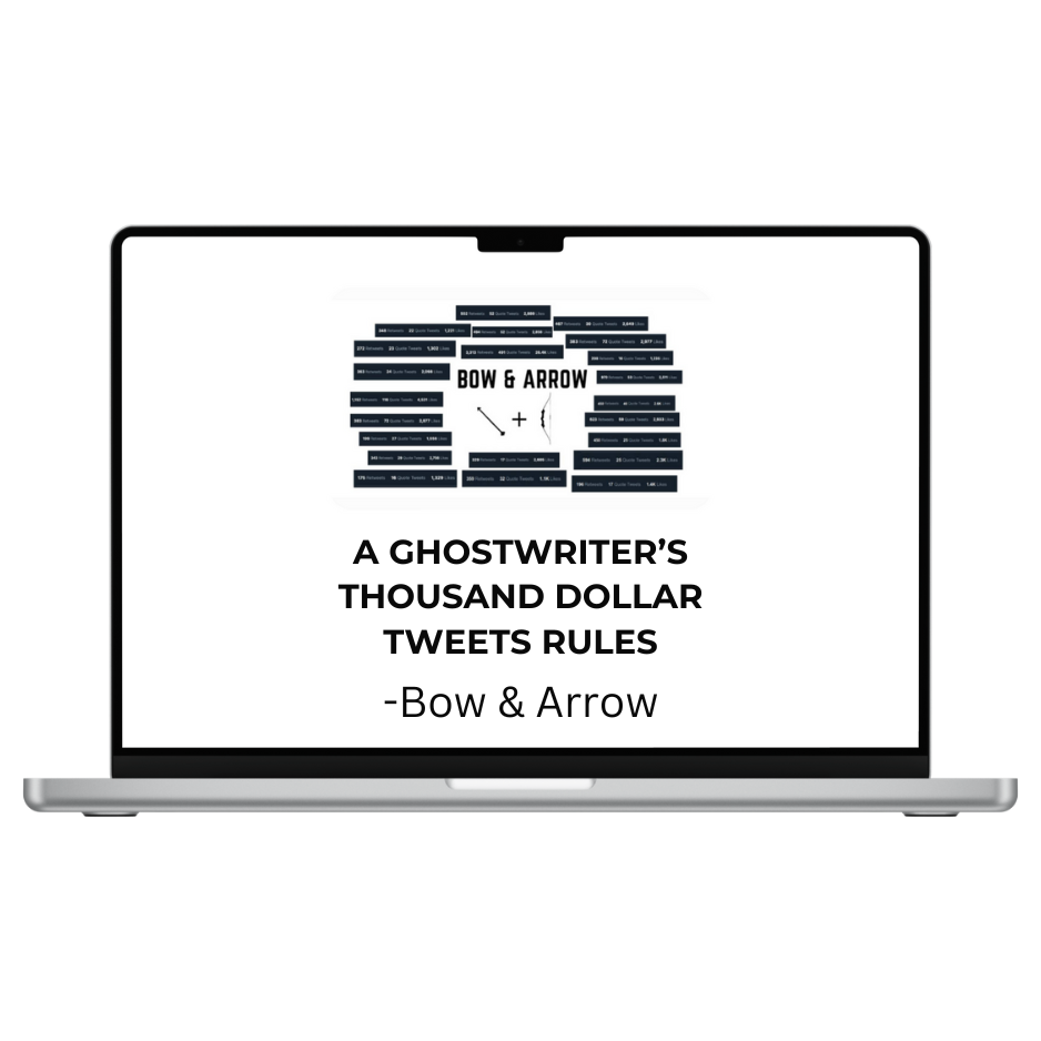 Bow & Arrow – A Ghostwriter’s Thousand Dollar Tweets Rules