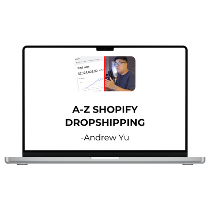 Andrew Yu - A-Z Shopify Dropshipping