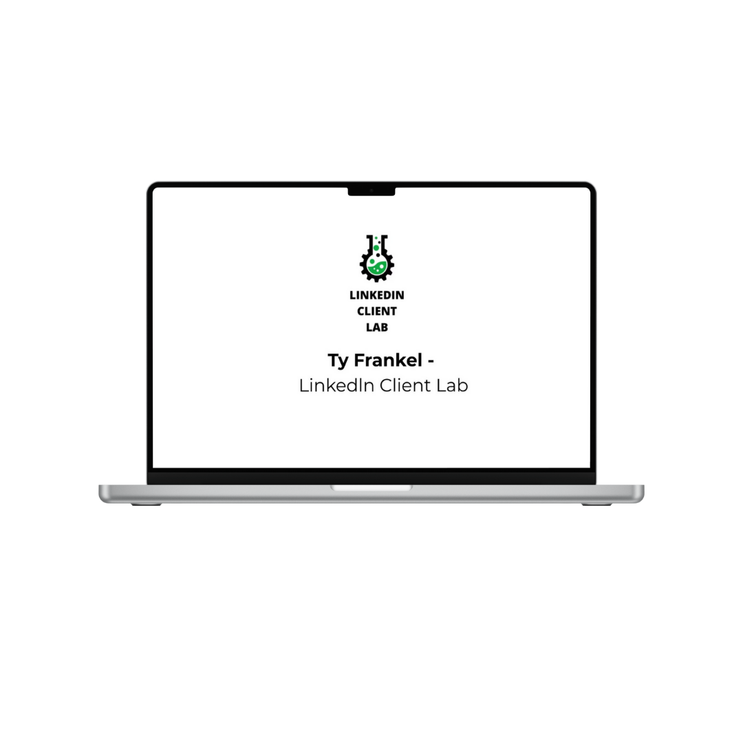 Ty Frankel - LinkedIn Client Lab