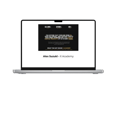 Alex Suzuki - X Academy - From $0 to $15M using free traffic using X at 22