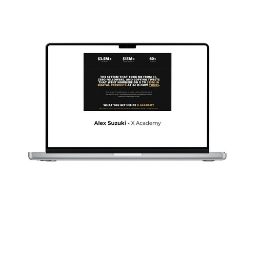 Alex Suzuki - X Academy - From $0 to $15M using free traffic using X at 22