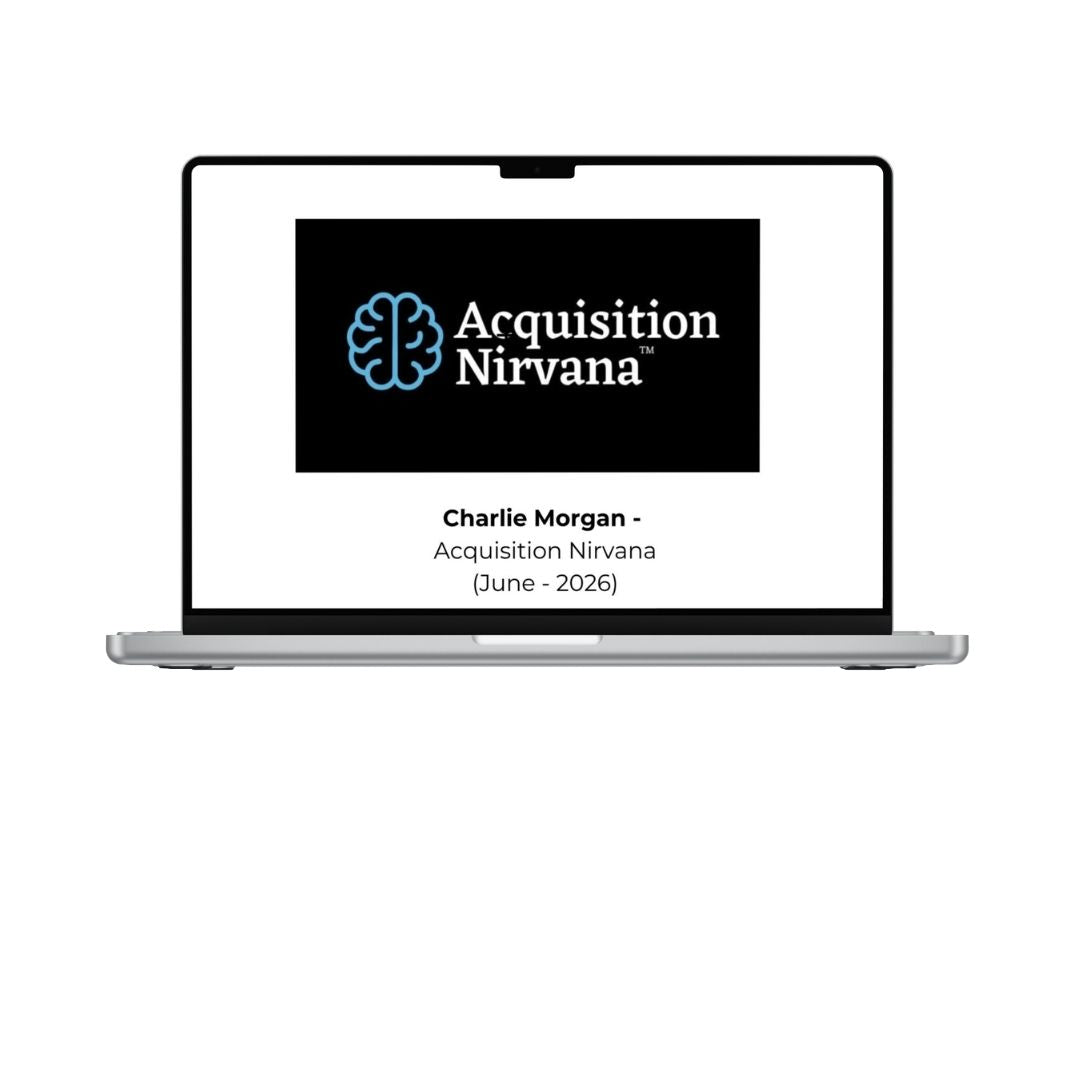 Charlie Morgan -  Acquisition Nirvana  (June - 2026)