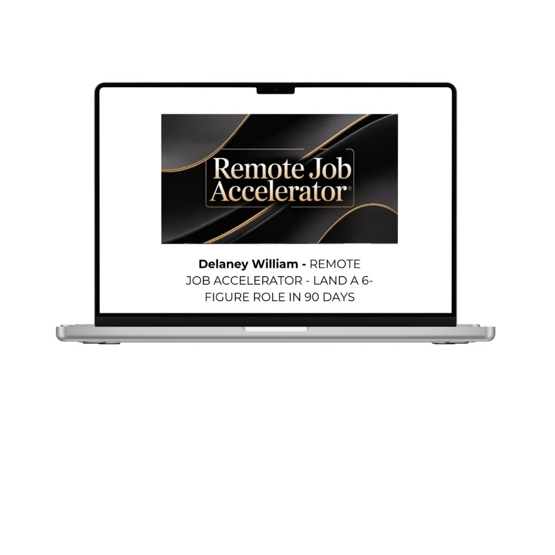 Delaney William - REMOTE JOB ACCELERATOR - LAND A 6-FIGURE ROLE IN 90 DAYS