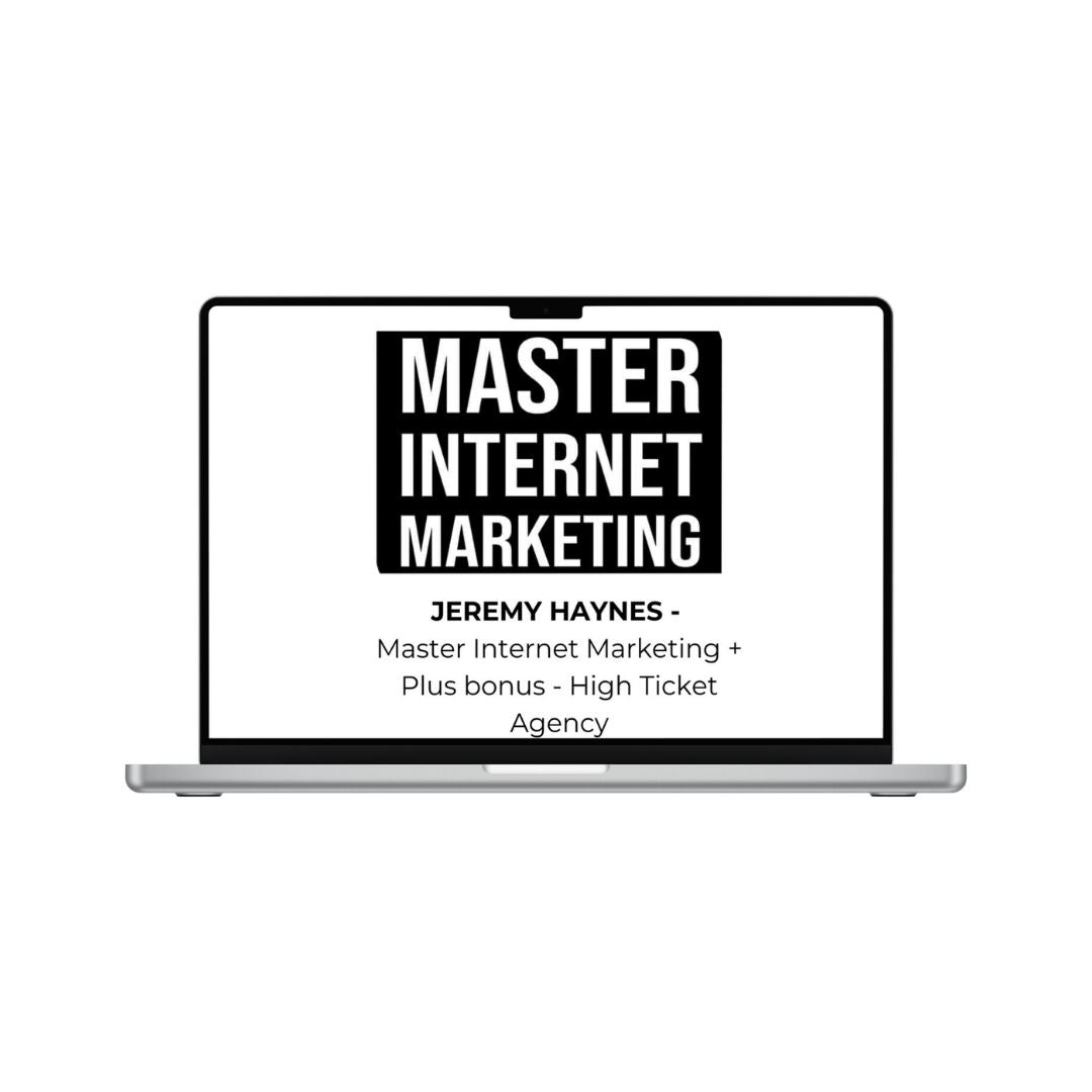 JEREMY HAYNES - Master Internet Marketing + Plus bonus - High Ticket Agency