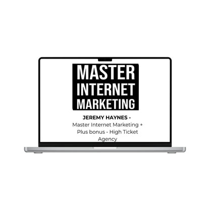JEREMY HAYNES - Master Internet Marketing + Plus bonus - High Ticket Agency
