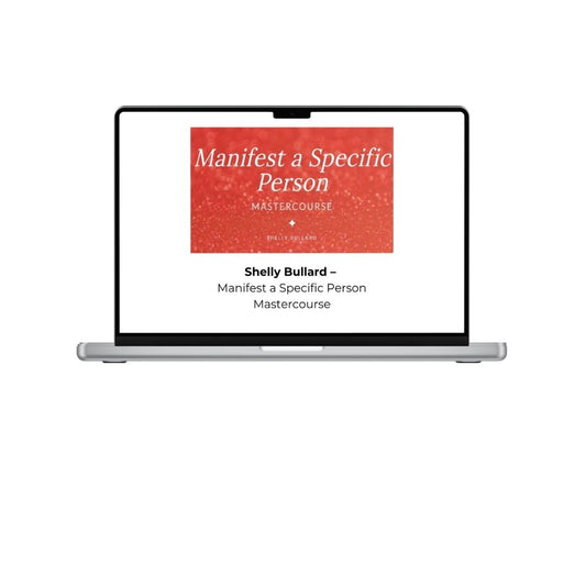 Shelly Bullard – Manifest a Specific Person Mastercourse
