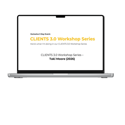 CLIENTS 3.0 Workshop Series by Taki Moore 2026