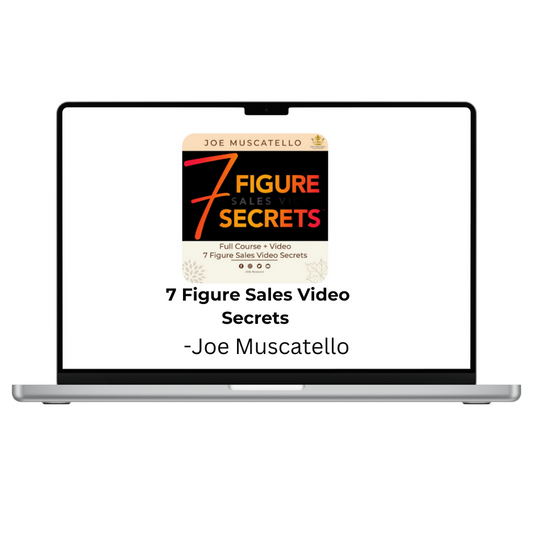 Joe Muscatello – 7 Figure Sales Video Secrets
